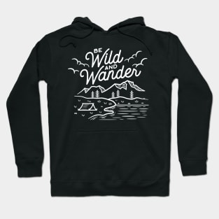 Be Wild And Wander Hoodie